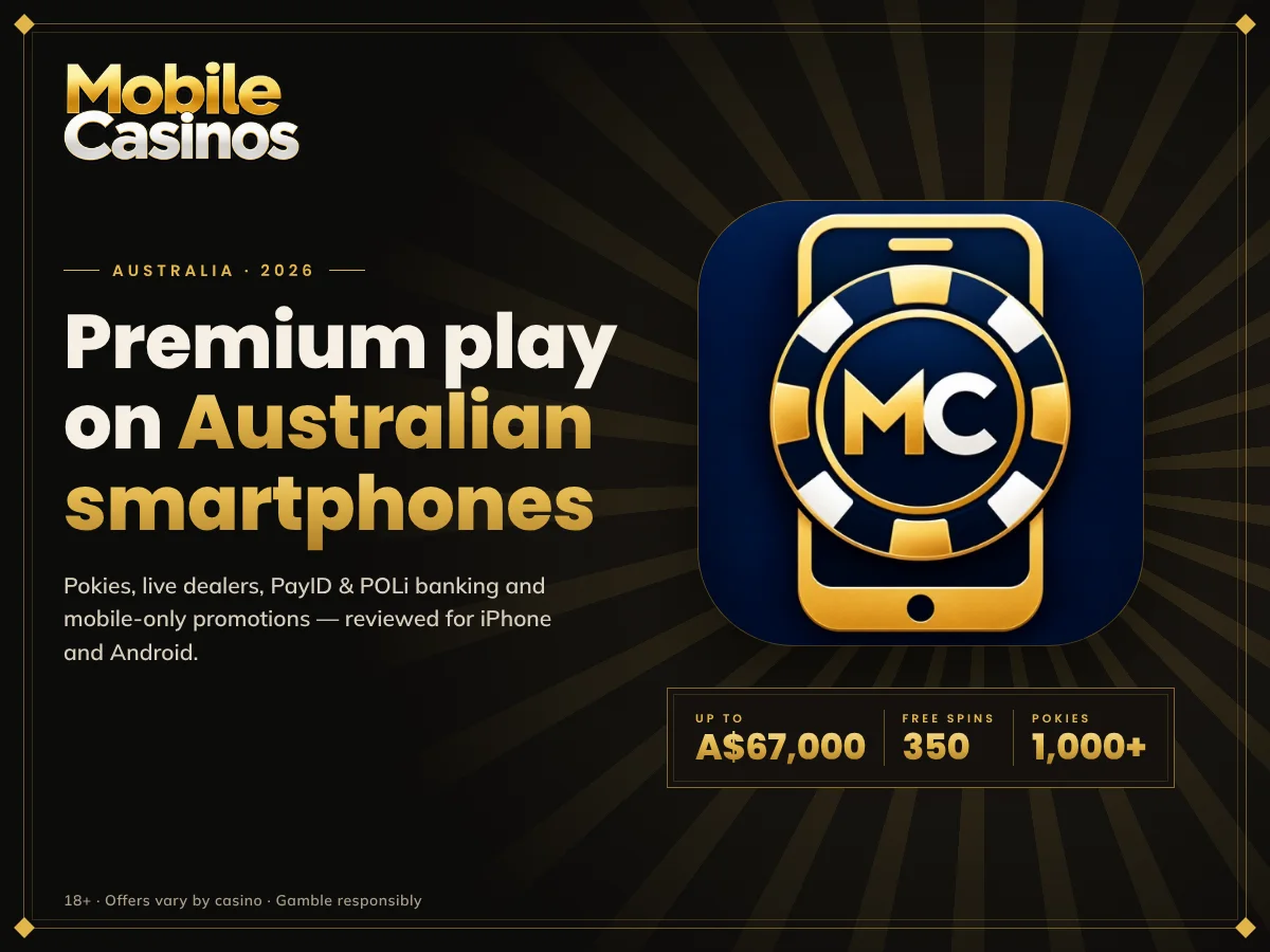Mobile casinos for Australian smartphones in 2026: welcome packages up to A$67,000 plus 350 free spins, 1,000+ pokies, PayID and POLi banking